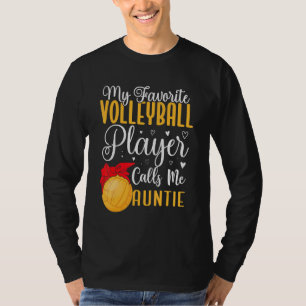 My Favorite Volleyball player calls me Aunt Cute T-Shirt