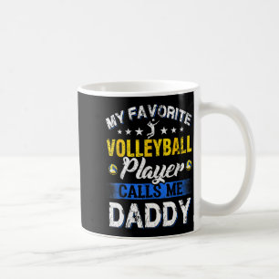 My Favorite Volleyball Player Calls Me Daddy  Coffee Mug