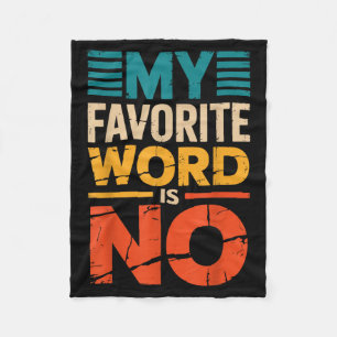 My Favorite Word Is No  Fleece Blanket