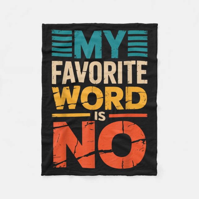 My Favorite Word Is No  Fleece Blanket (Front)
