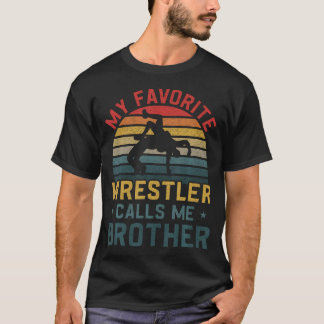 My Favorite Wrestler Calls Me Brother Retro Vintag T-Shirt