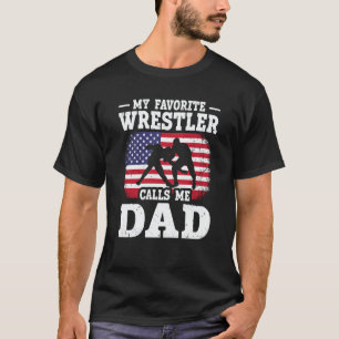 My Favorite Wrestler Calls Me Dad US Flag Wrestlin T-Shirt
