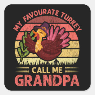 My Favourate Turkey Call Me Grandpa Thanksgiving Square Sticker