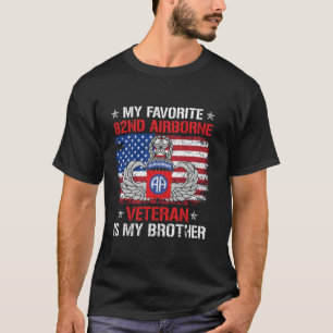My Favourite 82nd Airborne Veteran Is My Brother F T-Shirt