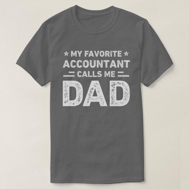 My Favourite Accountant Calls Me Dad Accountant Da T-Shirt (Design Front)