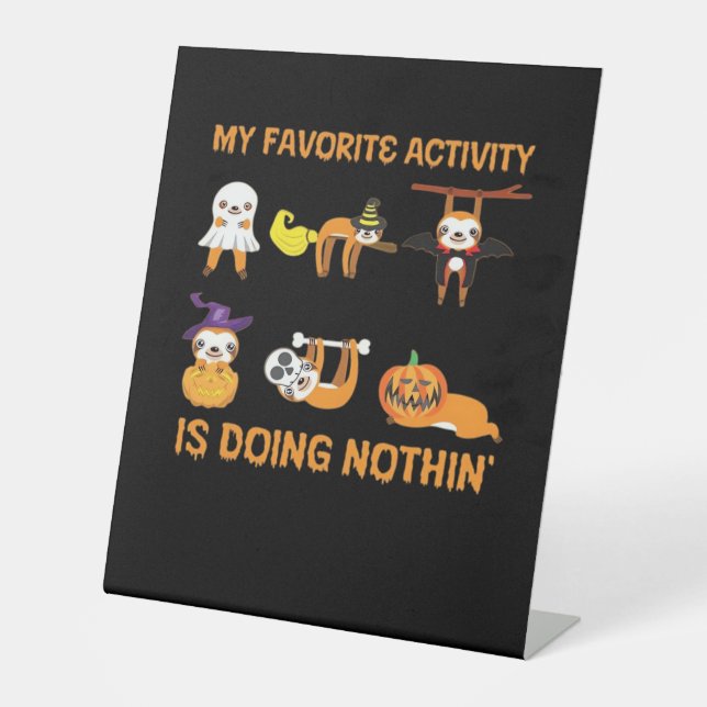 My Favourite Activity Is Doing Nothin' Retro Sloth Pedestal Sign (Front)