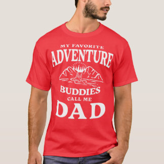 My favourite adventure buddies call me dad adventu T-Shirt