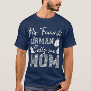 My Favourite Airman Calls Me Mum Air Force Soldier T-Shirt
