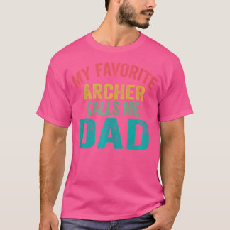 My Favourite Archer Calls Me DadArchery Father'S D T-Shirt