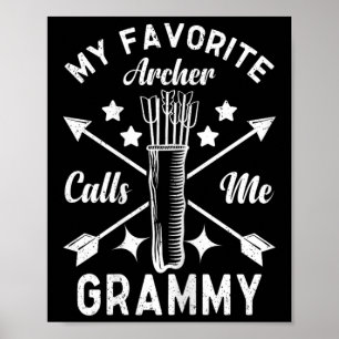 My Favourite Archer Calls Me Grammy Bow Hunting Ar Poster