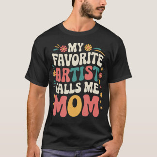 My Favourite Artist Calls Me Mum Funny Groovy Moth T-Shirt