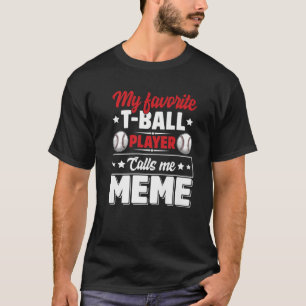 My Favourite Ball Player Calls Me Meme Mother's Da T-Shirt