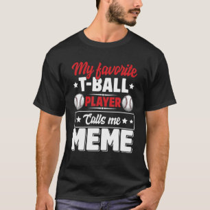 My Favourite Ball Player Calls Me Meme Mother's Da T-Shirt
