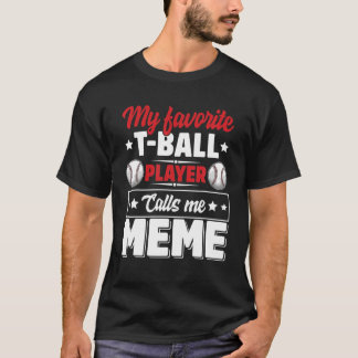 My Favourite Ball Player Calls Me Meme Mother's Da T-Shirt