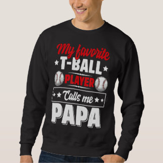 My Favourite Ball Player Calls Me Papa Cute Father Sweatshirt