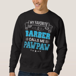 My Favourite Barber Calls Me Pawpaw Dad Mum Mother Sweatshirt