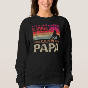 My Favourite Barrel Racer Calls Me Papa Vintage Sweatshirt