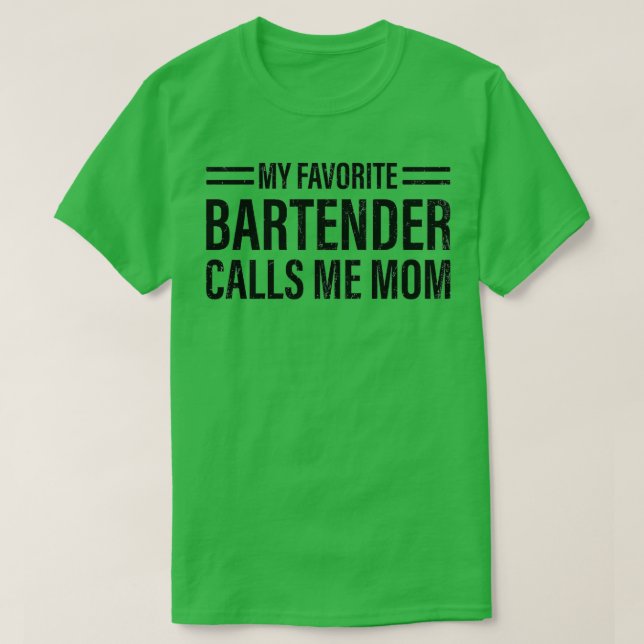 My Favourite Bartender Calls Me Mum 2 T-Shirt (Design Front)