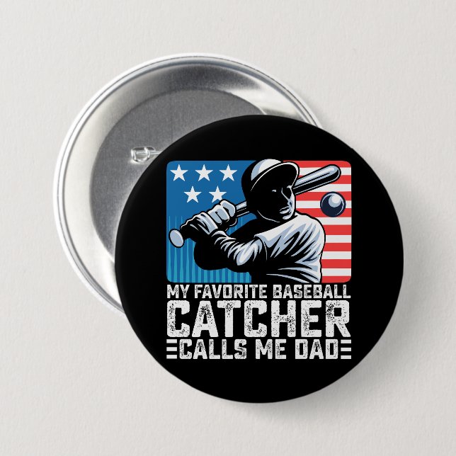 My Favourite Baseball Catcher Calls Me Dad Father 7.5 Cm Round Badge (Front & Back)