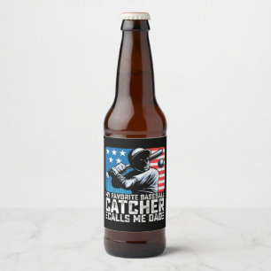My Favourite Baseball Catcher Calls Me Dad Father Beer Bottle Label