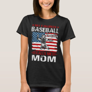 My Favourite Baseball Catcher Calls Me MOM Basebal T-Shirt