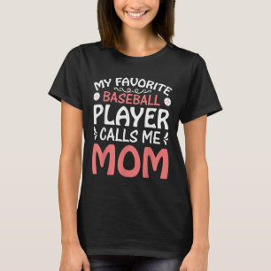 My Favourite Baseball Player Call Mum Funny Mother T-Shirt