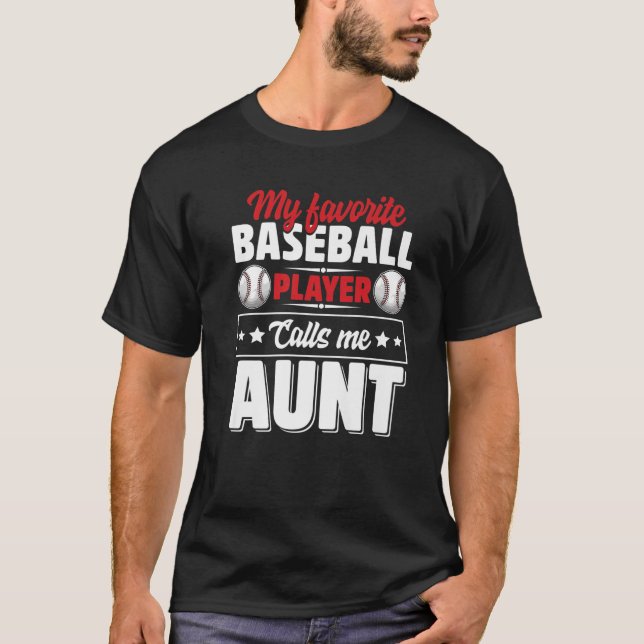 My Favourite Baseball Player Calls Me Aunt Mother' T-Shirt (Front)