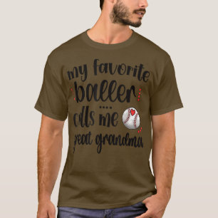 My Favourite Baseball Player Calls Me Baseball Gre T-Shirt