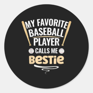 My Favourite Baseball Player Calls Me Bestie Classic Round Sticker