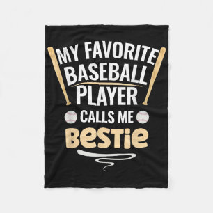 My Favourite Baseball Player Calls Me Bestie  Fleece Blanket