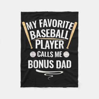 My Favourite Baseball Player Calls Me Bonus Dad  Fleece Blanket