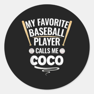 My Favourite Baseball Player Calls Me Coco  Classic Round Sticker