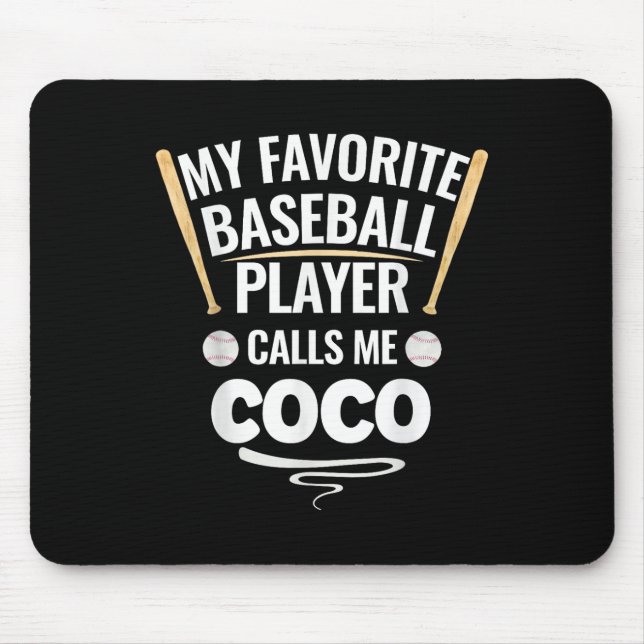 My Favourite Baseball Player Calls Me Coco  Mouse Pad (Front)