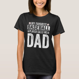 My Favourite Baseball Player Calls Me Dad Fathers T-Shirt