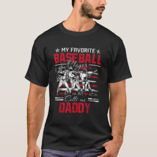 My Favourite Baseball Player Calls Me Daddy Americ T-Shirt