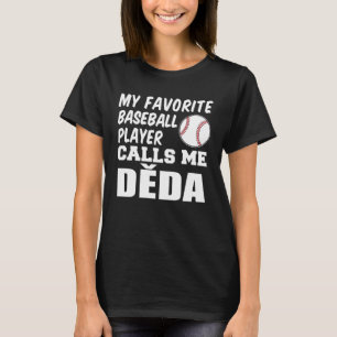 My Favourite Baseball Player Calls Me Deda Czech G T-Shirt