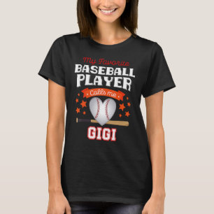 My Favourite Baseball Player Calls Me Gigi Cute Mo T-Shirt
