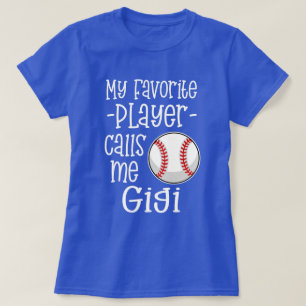 My favourite Baseball Player calls me Gigi Gift T-Shirt