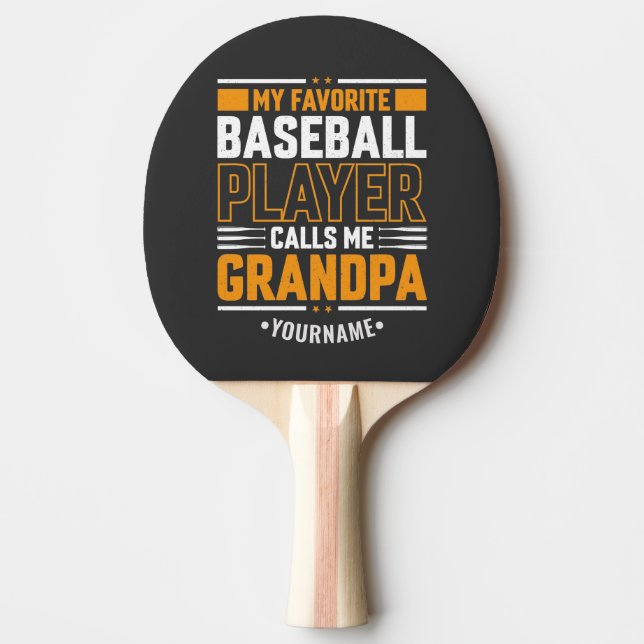 My Favourite Baseball Player Calls Me Grandpa Ping Pong Paddle (Front)