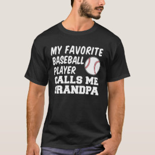 My Favourite Baseball Player Calls Me Grandpa T-Shirt