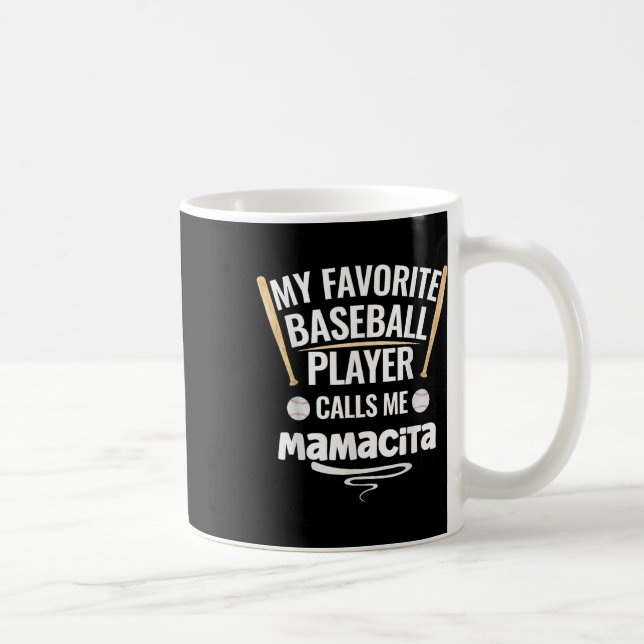 My Favourite Baseball Player Calls Me Mamacita  Coffee Mug (Right)