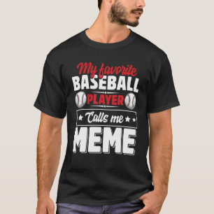 My Favourite Baseball Player Calls Me Meme Mother' T-Shirt