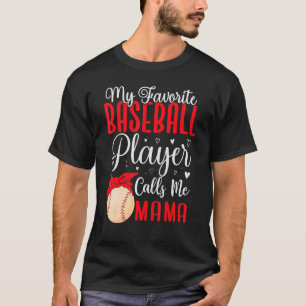 My Favourite Baseball player calls me Mum Cute 1 T-Shirt