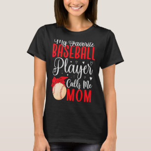 My Favourite Baseball player calls me Mum Cute 2 T-Shirt