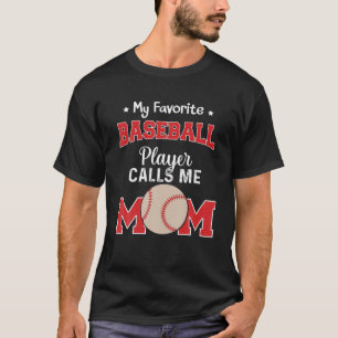 My Favourite Baseball Player Calls Me Mum Mum Base T-Shirt