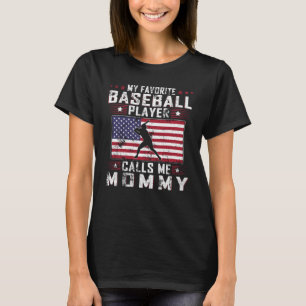 My Favourite Baseball Player Calls Me Mummy Mother T-Shirt