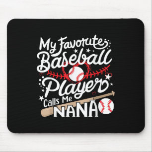 My Favourite Baseball Player Calls Me Nana Basebal Mouse Pad