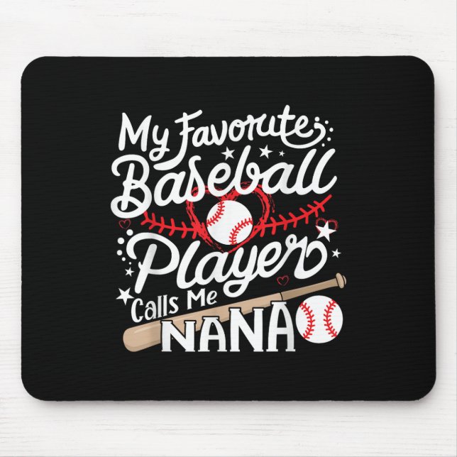 My Favourite Baseball Player Calls Me Nana Basebal Mouse Pad (Front)