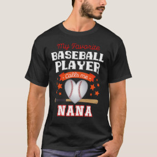 My Favourite Baseball Player Calls Me Nana Cute Mo T-Shirt