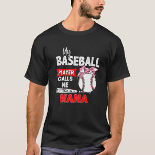My Favourite Baseball Player Calls Me Nana Mothers T-Shirt